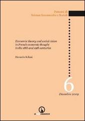 Economic theory and social vision in french economic thought in the 18th and 19th centuries di Riccardo Soliani edito da Impressioni Grafiche