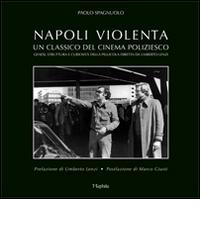 «Napoli violenta». Un classico del cinema poliziesco di Paolo Spagnuolo edito da Mephite