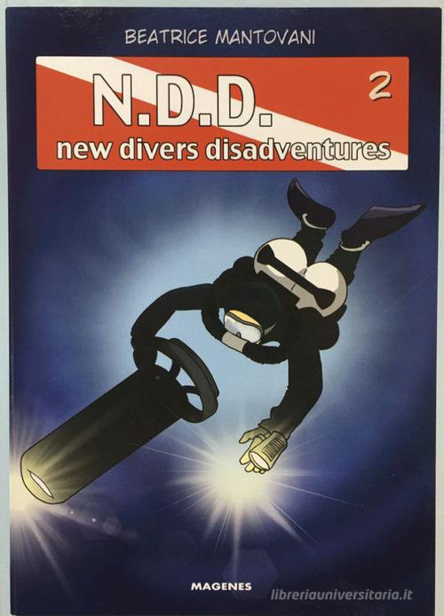 Much divers for nothing. N.D.D. New divers disadventures vol.2 di Beatrice Mantovani edito da Magenes
