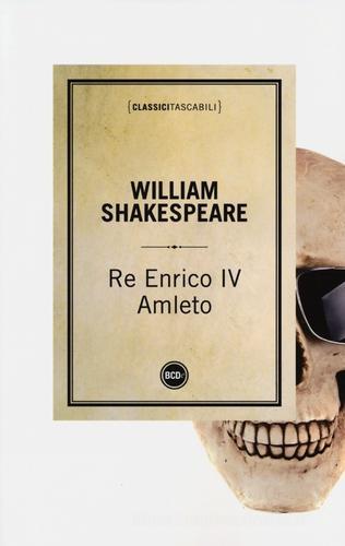 Re Enrico IV-Amleto di William Shakespeare edito da Dalai Editore