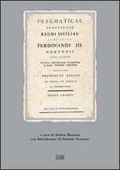 Pragmaticae sanctiones Regni Siciliae quas iussu Ferdinandi III Borboni recensuit Francisus Paulus De Blasi et Angelo ((rist. anast. Palermo, 1791-1793) di Francesco P. De Blasi edito da Sicania