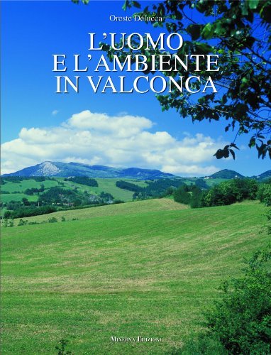 L' uomo e l'ambiente in Valconca di Oreste Delucca edito da Minerva Edizioni (Bologna)
