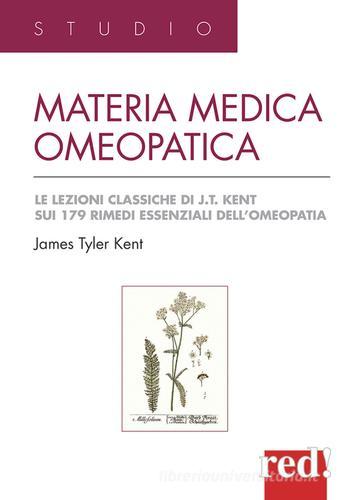 Materia medica omeopatica di James Tyler Kent edito da Red Edizioni