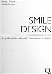 Smile design. Una guida rivolta a odontoiatri, odontotecnici e pazienti di J. Gérard Chiche, Hitoshi Aoshima edito da Quintessenza