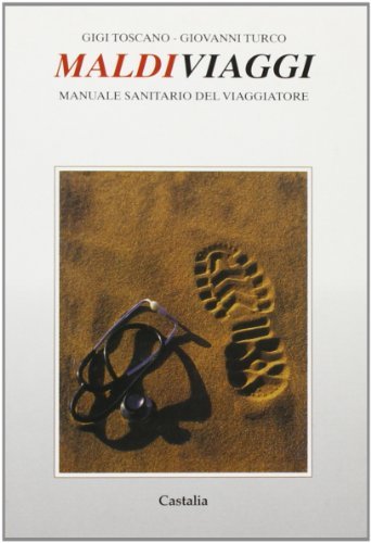 Maldiviaggi. Manuale sanitario del viaggiatore di Gigi Toscano, Giovanni Turco edito da Castalia Casa Editrice