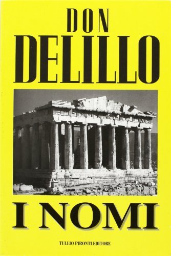 I nomi di Don DeLillo edito da Tullio Pironti