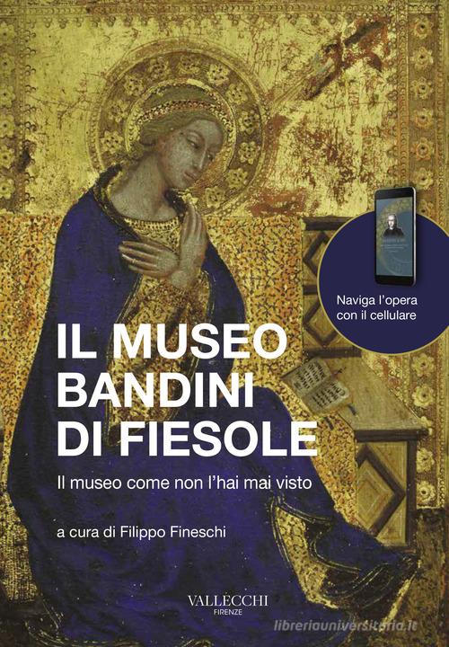 Il museo Bandini di Fiesole. Il museo come non l'hai mai visto. Ediz. italiana e inglese edito da Vallecchi Firenze