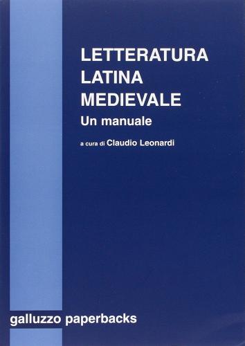 Letteratura latina medievale (secc. VI-XV). Un manuale edito da Sismel