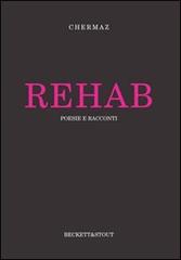 Rehab. Poesie e racconti di Simone Chermaz edito da Beckett&Stout