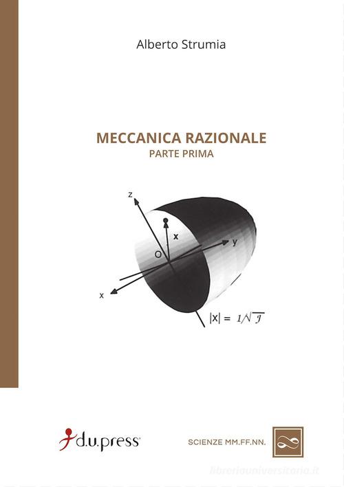 Meccanica razionale vol.1 di Alberto Strumia edito da Dupress