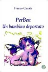 PerBen. Un bambino deportato di Franco Carafa edito da Harmakis