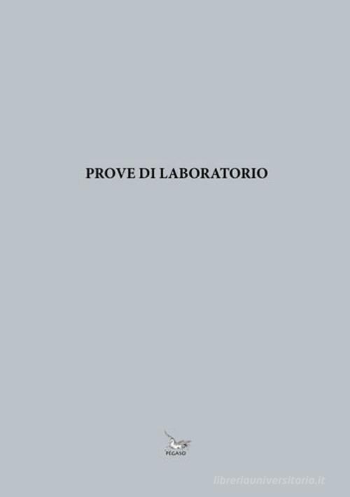 Prove di laboratorio di Emiliano Romagnoli edito da Pegaso (Firenze)