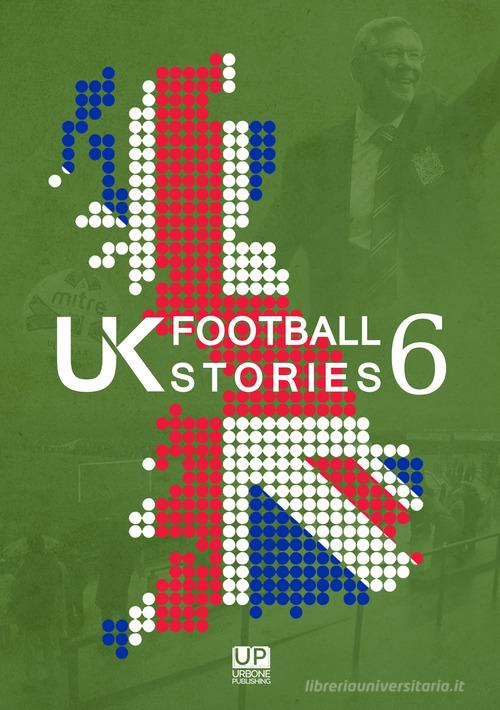 UK football stories vol.6 edito da Gianluca Iuorio Urbone Publishing
