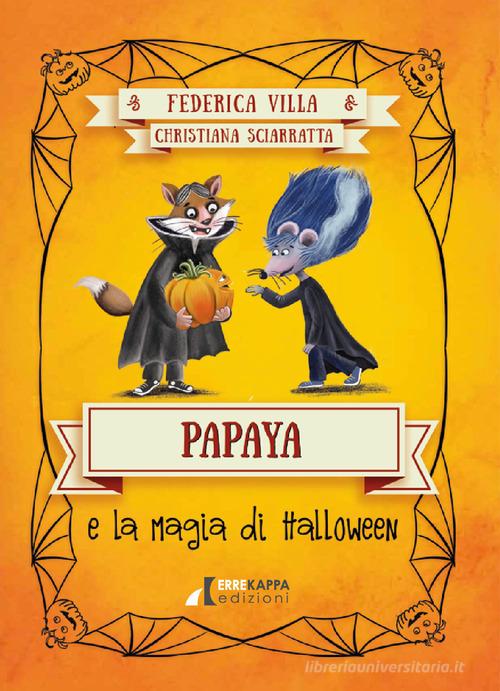 Papaya e la magia di Halloween di Federica Villa edito da Errekappa