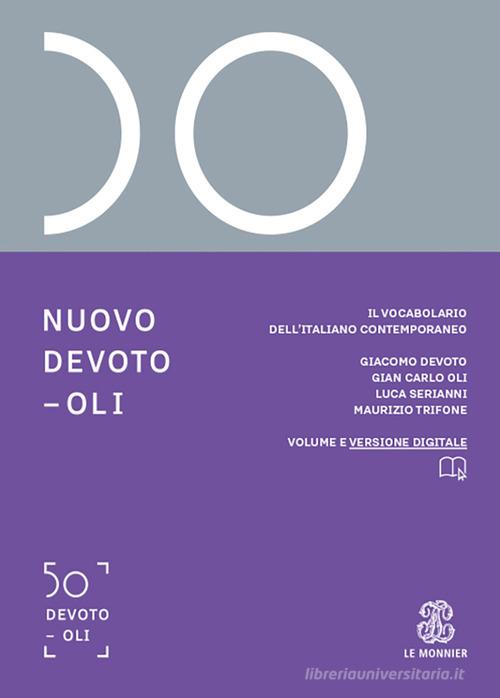 Nuovo Devoto-Oli. Il vocabolario dell'italiano contemporaneo 2026. Con e-book. Con espansione online di Giacomo Devoto, Gian Carlo Oli edito da Le Monnier Dizionari