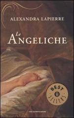 Le Angeliche. Piccoli vizi sotto il cielo di Roma di Alexandra Lapierre edito da Mondadori