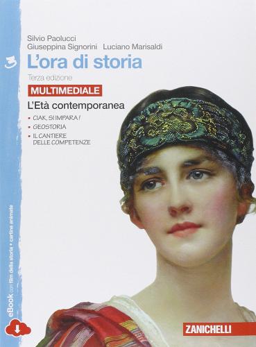 L' ora di storia. Per la Scuola media. Con e-book. Con espansione online vol.3 di Silvio Paolucci, Giuseppina Signorini, Luciano Marisaldi edito da Zanichelli