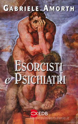 Esorcisti e psichiatri di Gabriele Amorth edito da EDB