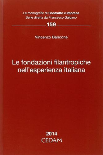 Le fondazioni filantropiche nell'esperienza italiana di Vincenzo Bancone edito da CEDAM