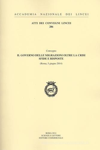 Il governo delle migrazioni oltre la crisi sfide e risposte (Roma 5 giugno 2014) edito da Accademia Naz. dei Lincei