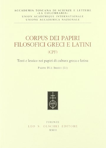 Corpus dei papiri filosofici greci e latini. Testi e lessico nei papiri di cultura greca e latina vol.4.1 edito da Olschki