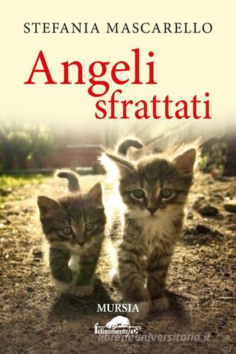 Angeli sfrattati di Stefania Mascarello edito da Ugo Mursia Editore