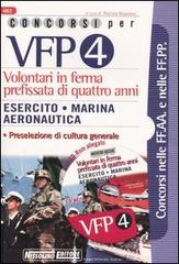 Concorsi per VFP 4. Volontari in ferma prefissata di quattro anni. Esercito, marina, areonautica. Con CD-ROM edito da Nissolino