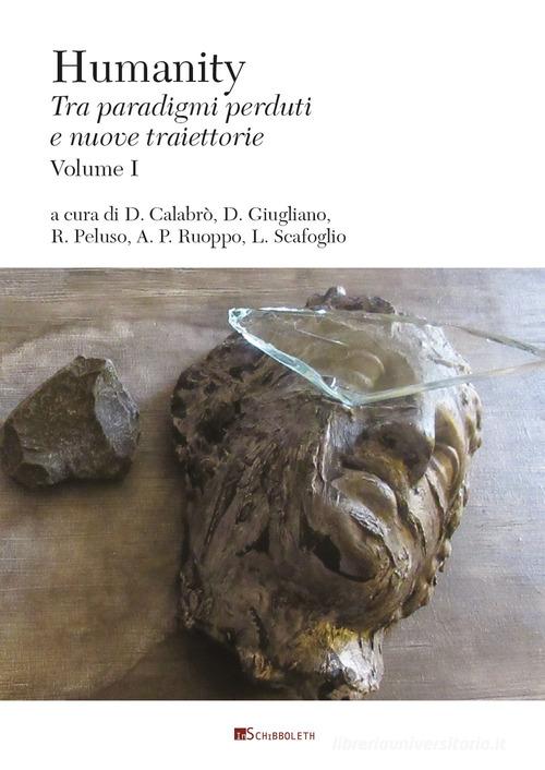 Humanity. Tra paradigmi perduti e nuove traiettorie vol. 1 edito da Inschibboleth