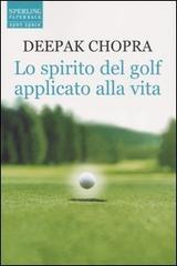 Lo spirito del golf applicato alla vita di Deepak Chopra