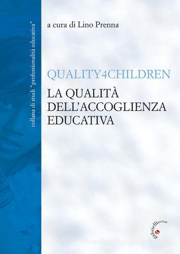 La qualità dell'accoglienza educativa. Quality4Children edito da Gabrielli Editori