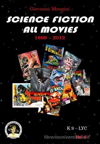 Science fiction all movies. Enciclopedia della fantascienza per immagini vol.9 di Giovanni Mongini edito da Edizioni Della Vigna