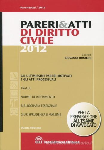 Pareri & atti di diritto civile 2012 edito da La Tribuna