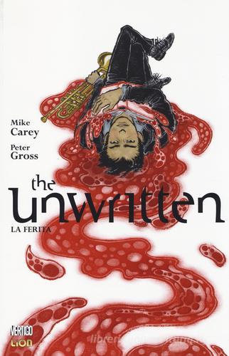 La ferita. The unwritten vol.7 di Mike Carey, Peter Gross edito da Lion