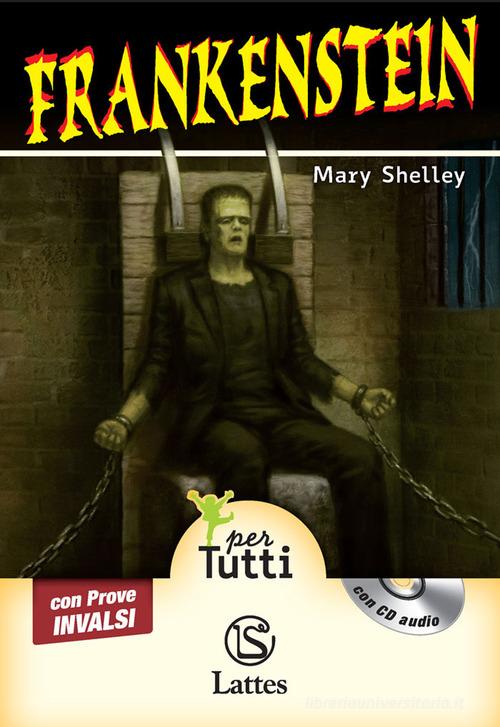 Frankenstein. Con prove INVALSI. Con CD Audio di Mary Shelley edito da Lattes