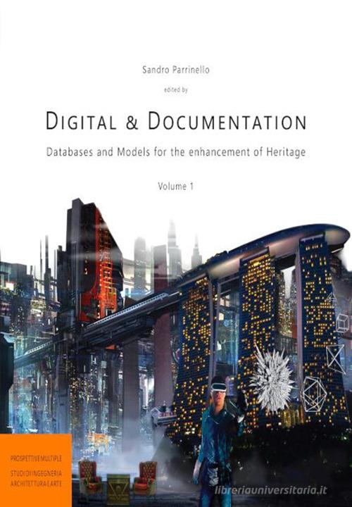 Digital & documentation. Databases and models for the enhancement of heritage edito da Pavia University Press