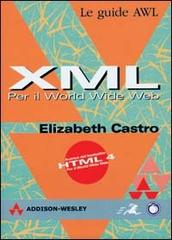 XML per il World Wide Web di Elizabeth Castro edito da Pearson