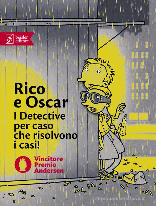 Rico e Oscar: Rico, Oscar e il ladro ombra-Rico, Oscar e i cuori infranti-Rico, Oscar e la pietra rapita di Andreas Steinhöfel edito da Beisler