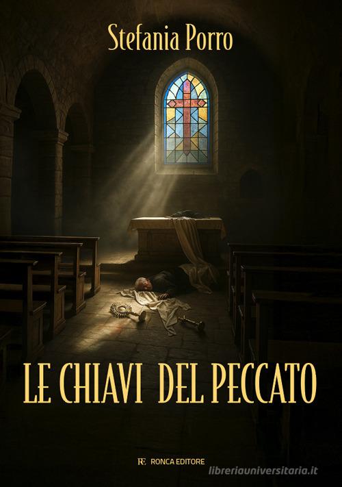 Le chiavi del peccato di Stefania Porro edito da Ronca Editore