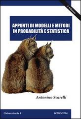 Appunti di modelli e metodi in probabilità e statistica di Antonino Scarelli edito da Sette città