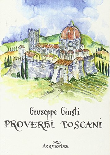 Proverbi toscani di Giuseppe Giusti edito da Acquaviva