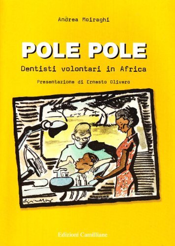 Pole-pole. Dentisti volontari in Africa di Andrea Moiraghi edito da Edizioni Camilliane
