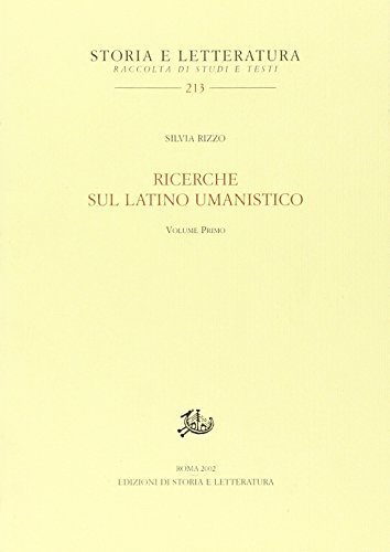 Ricerche sul latino umanistico vol.1 di Silvia Rizzo edito da Storia e Letteratura