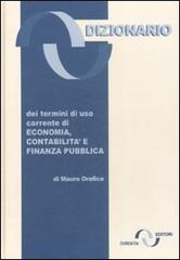 Dizionario dei termini di uso corrente di economia, contabilità e finanza pubblica di Mauro Orefice edito da Direkta