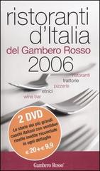 Ristoranti d'Italia del Gambero Rosso 2006. Ristoranti, trattorie, pizzerie, etnici, wine bar. Con 2 DVD-ROM edito da Gambero Rosso GRH