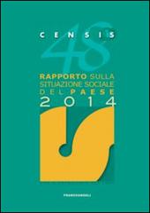 48° rapporto sulla situazione sociale del paese 2014 edito da Franco Angeli