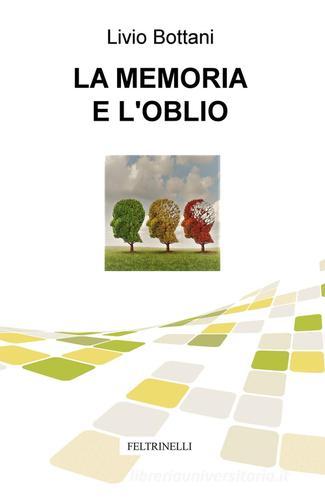 La memoria e l'oblio di Livio Bottani edito da ilmiolibro self publishing
