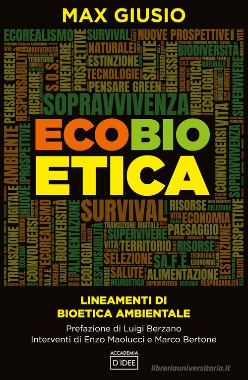 Ecobioetica. Lineamenti di bioetica ambientale di Massimo Giusio, Luigi Berzano, Enzo Maolucci edito da D'Idee