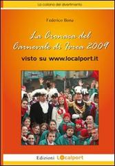 La cronaca del carnevale di Ivrea 2009 visto su www.localsport.it di Federico Bona edito da Localport