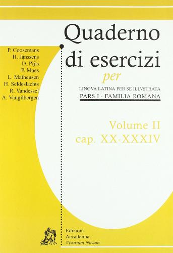 Quaderni di esercizi per lingua latina per illustrata. Per i Licei e gli Ist. magistrali vol.2 di P. Coosemans, H. Janssens, P. Maes edito da Edizioni Accademia Vivarium Novum