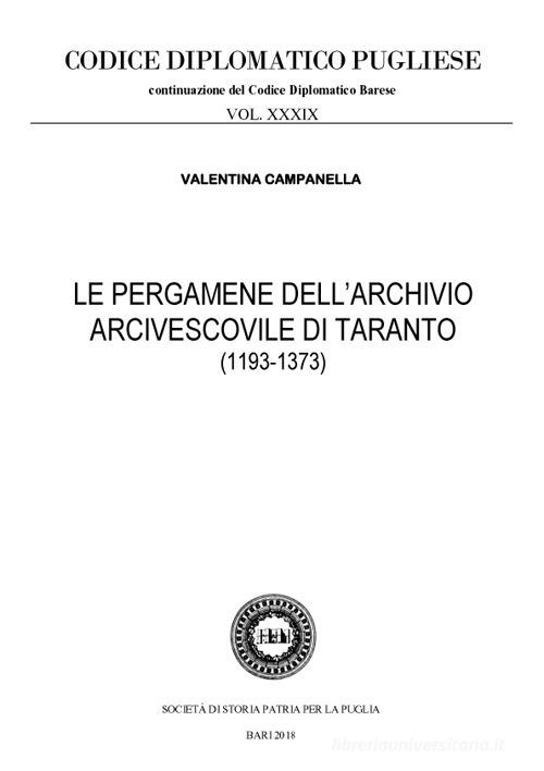 Le pergamene dell'archivio arcivescovile di Taranto (1193-1373) di Valentina Campanella edito da Società Storia Patria Bari